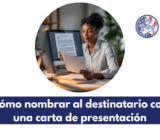Cómo nombrar al destinatario con una carta de presentación