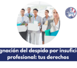 Impugnación del despido por insuficiencia profesional: tus derechos