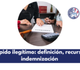 Despido ilegítimo: definición, recurso e indemnización
