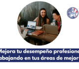 ¡Mejora tu desempeño profesional trabajando en tus áreas de mejora!