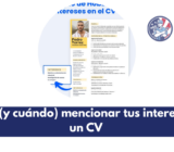 Cómo (y cuándo) mencionar tus intereses en un CV