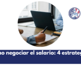 Cómo negociar el salario: 4 estrategias