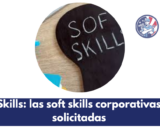 Soft Skills: las soft skills corporativas más solicitadas